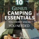 10 Genius Camping Essentials You Didn’t Know You Needed