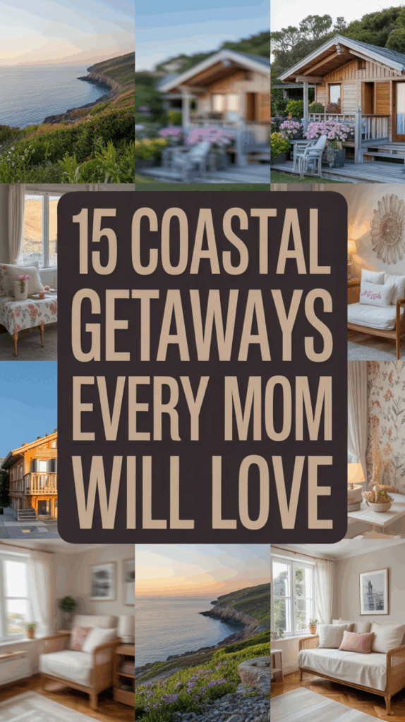 15 Soothing Coastal Getaways Perfect for a Mom’s Weekend Reset